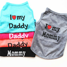 Load image into Gallery viewer, Spring Summer Dogs Cats Vest I Love Daddy &amp; Mommy Cotton Vest Apparel Puppy Clothes