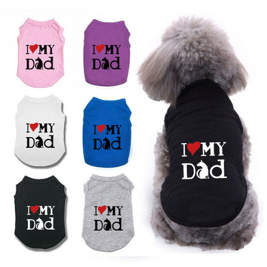 New Cut I Love Dad Dog And Cat Shirt Summer Vest Costume Apparel Shirt for Pet Puppy